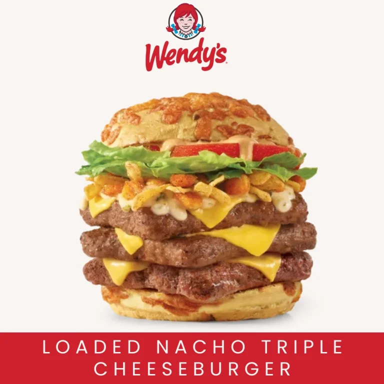 Wendy's Loaded Nacho Triple Cheeseburger Price, Calories, Nutritional Value, Ingredients and Allergens